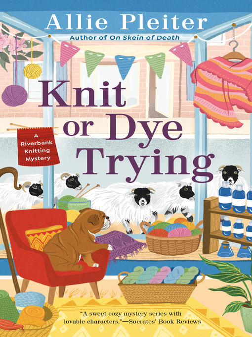 Title details for Knit or Dye Trying by Allie Pleiter - Wait list